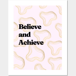 Believe and Achieve Posters and Art